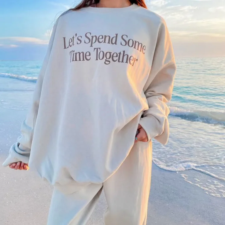 LET'S SPEND SOME TIME TOGETHER SWEATSET