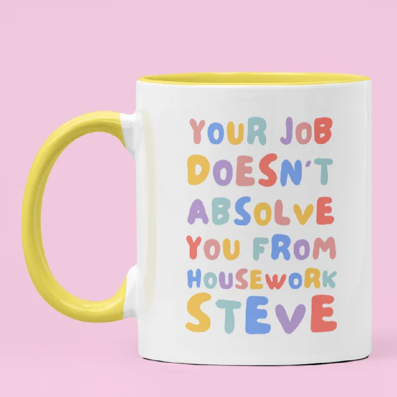 Your Job Doesn’t Absolve You From Housework Mug