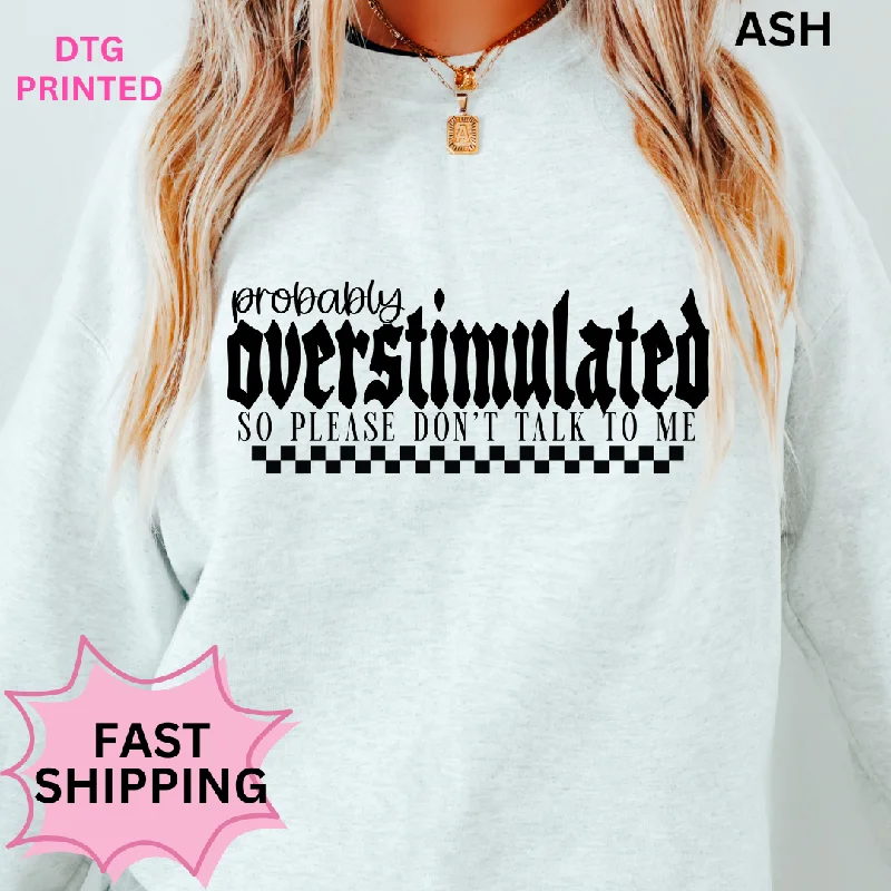 PROBABLY OVERSTIMULATED SWEATSHIRT