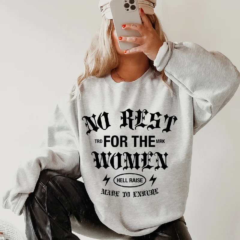 NO REST FOR THE WOMEN SWEATSHIRT