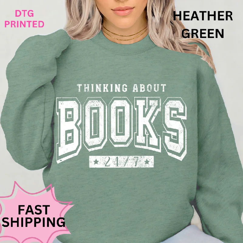 THINKING ABOUT BOOKS 24/7 SWEATSHIRT