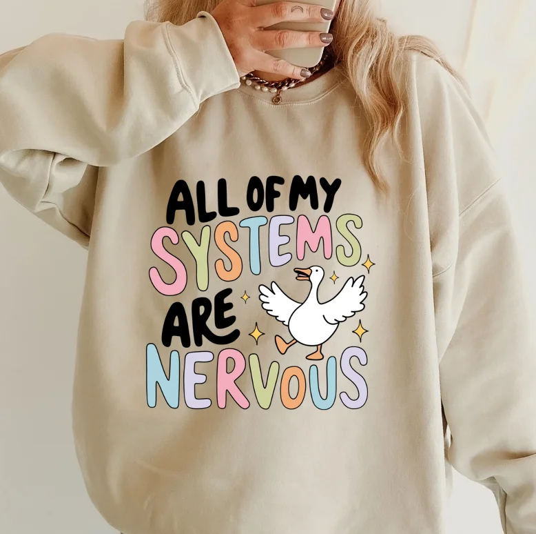 ALL MY SYSTEMS ARE NERVOUS SWEATSHIRT