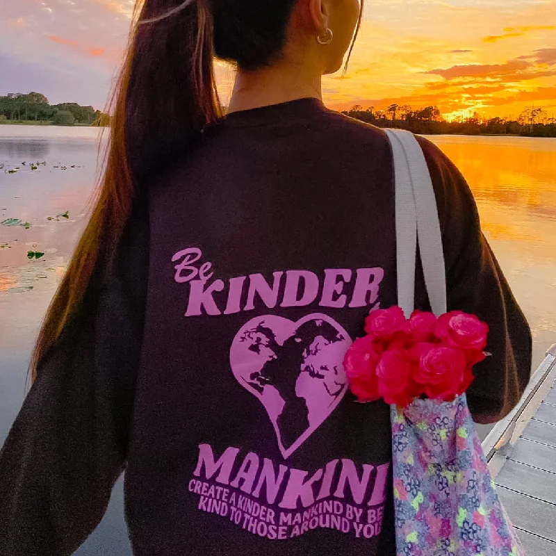 BE KINDER TO MANKIND