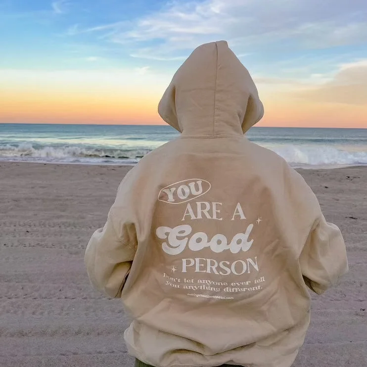 YOU ARE A GOOD PERSON